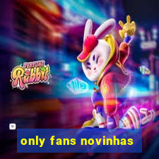 only fans novinhas